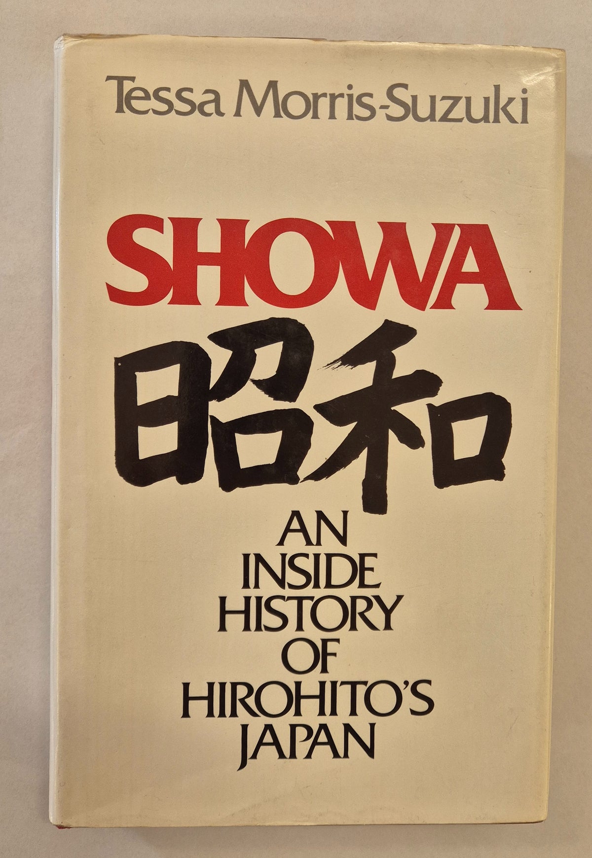 Showa An Inside History of Hirohito's Japan by Tessa Morris-Suzuki