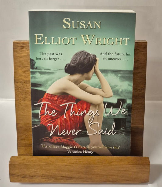 The Things We Never Said by Susan Elliot Wright