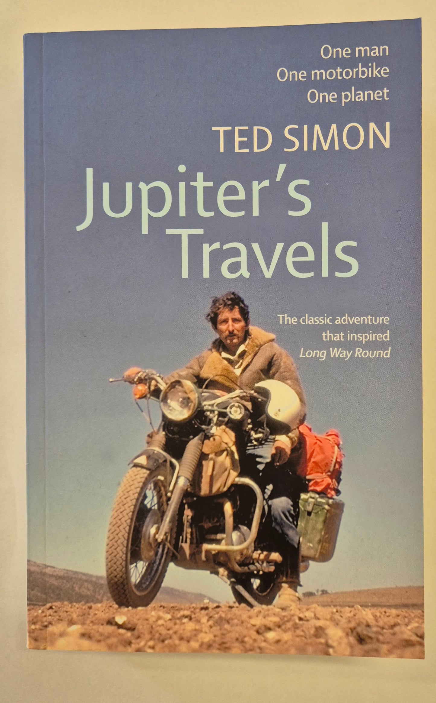 Jupiter's Travels: The Classic Adventure that Inspired Long Way Around (Revised Edition) by Ted Simon