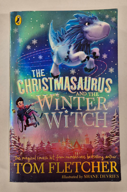 The Christmasaurus and the Winter Witch (The Christmasaurus #2) by Tom Fletcher