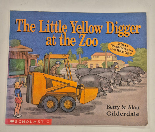 The Little Yellow Digger at the Zoo by Betty & Alan Gilderdale