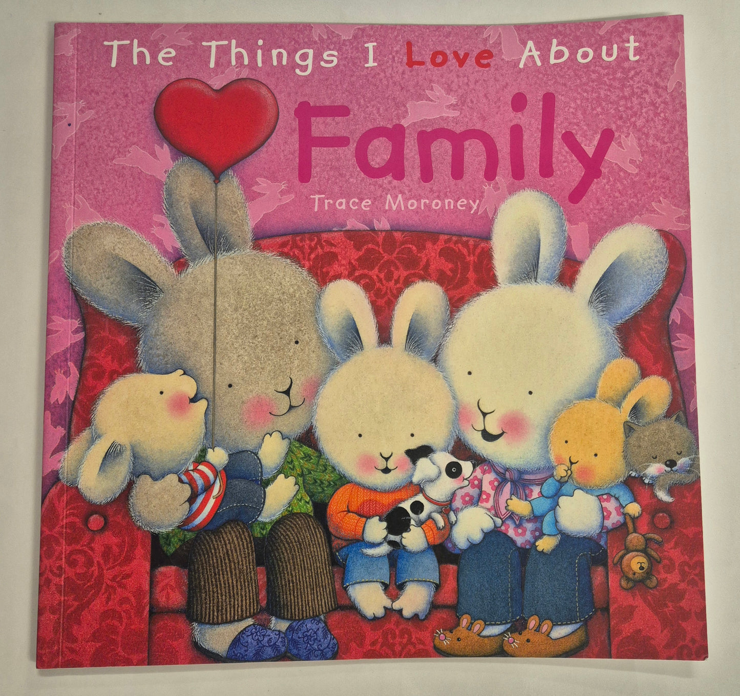 The Things I Love About Family by Trace Moroney