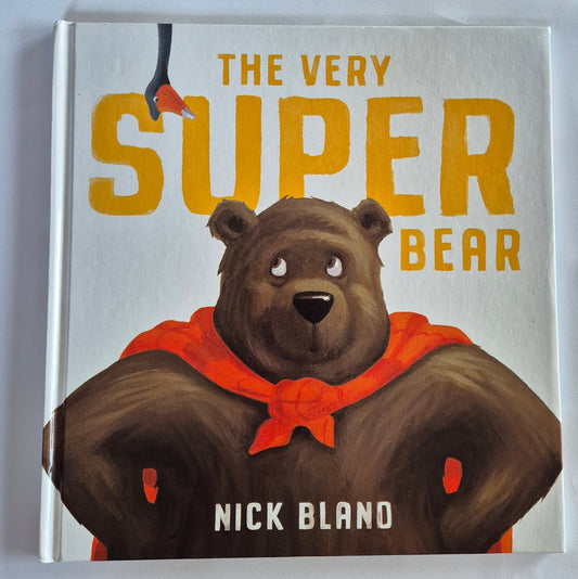 The Very Super Bear (The Bear #7) by Nick Bland