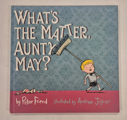 What's The Matter, Aunty May? by Peter Friend