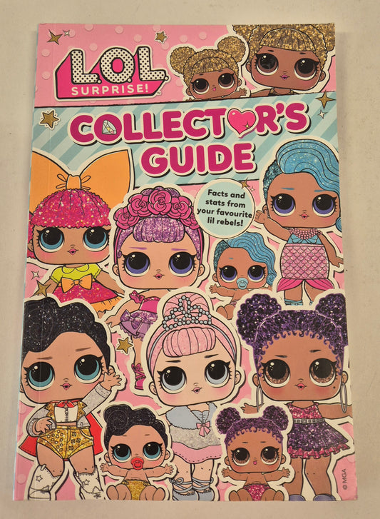 L.O.L. Surprise! - Collector's Guide: Facts and Stats From Your Favourite Lil Rebels!