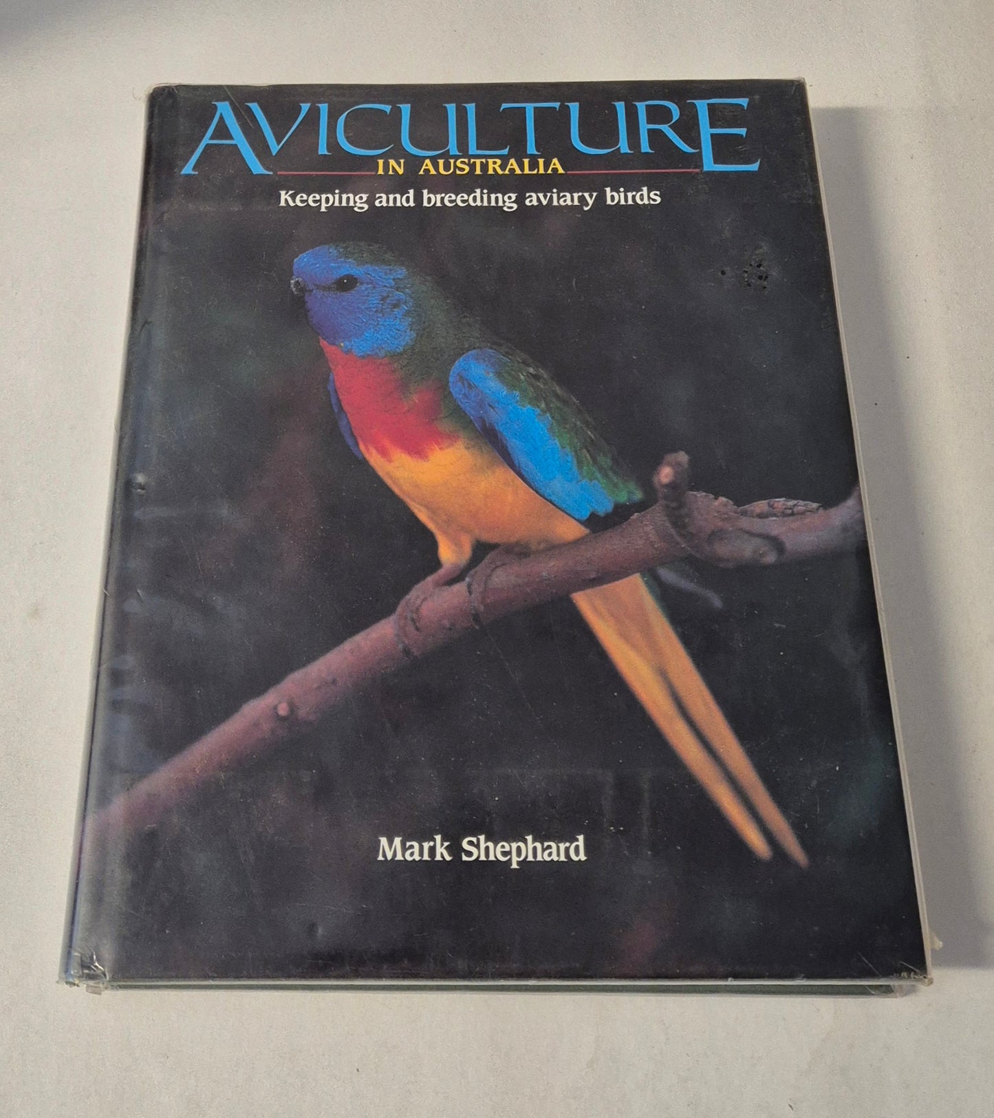Aviculture in Australia: Keeping and Breeding Aviary Birds by Mark Shephard