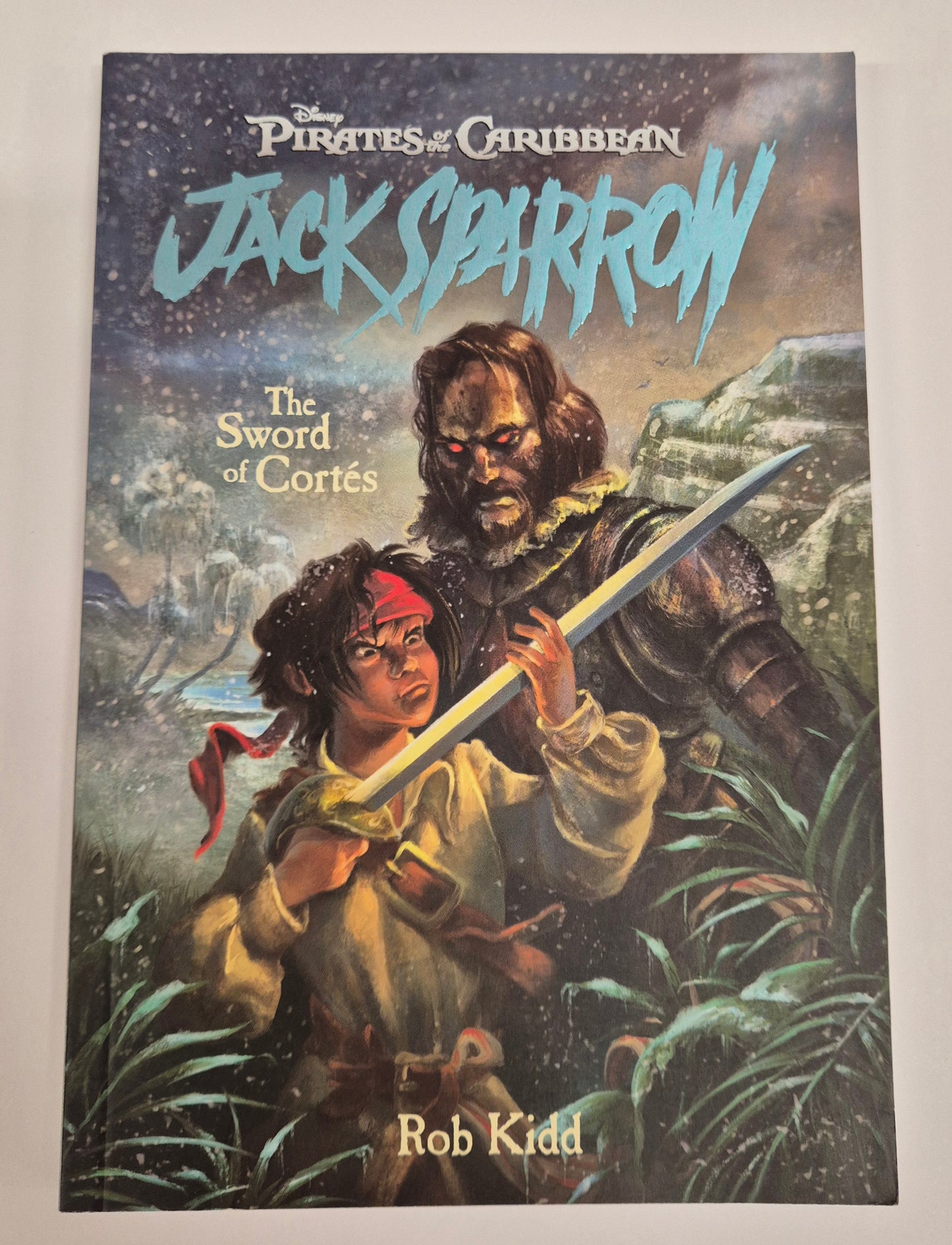 The Sword of Cortes (The Pirates of the Caribbean: Jack Sparrow #4) by Rob Kidd