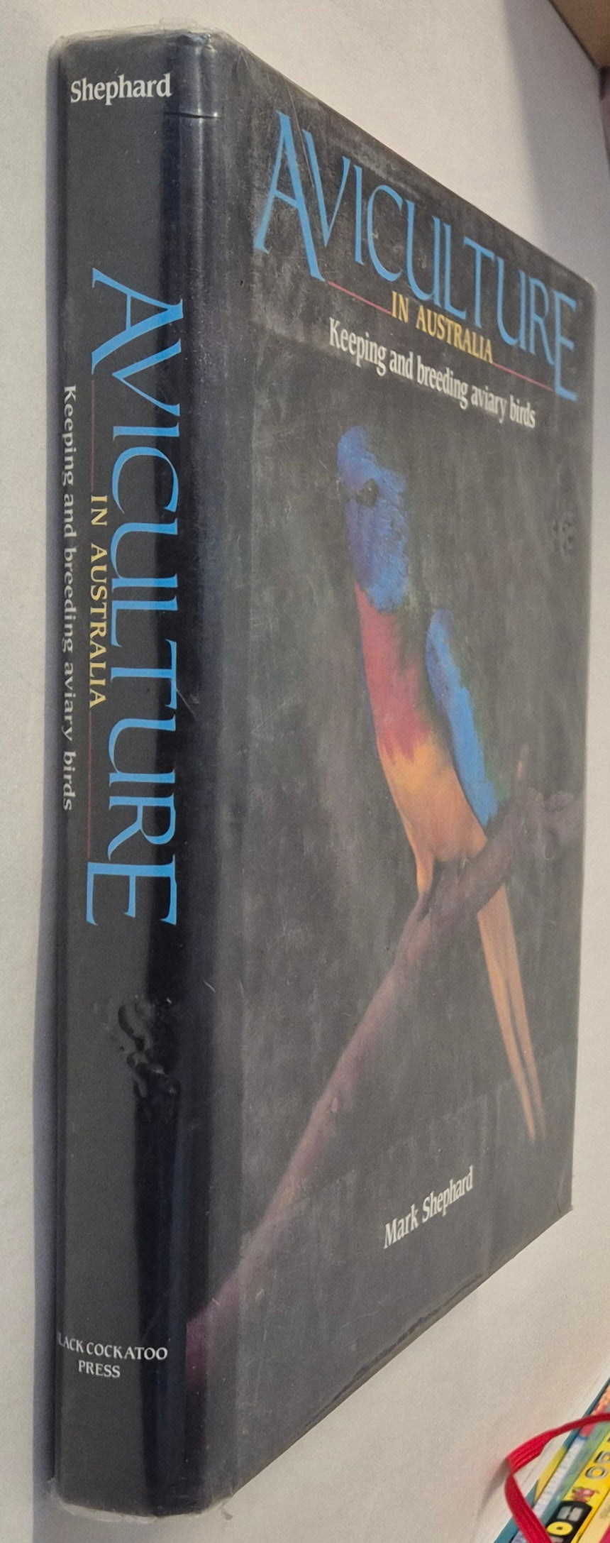 Aviculture in Australia: Keeping and Breeding Aviary Birds by Mark Shephard