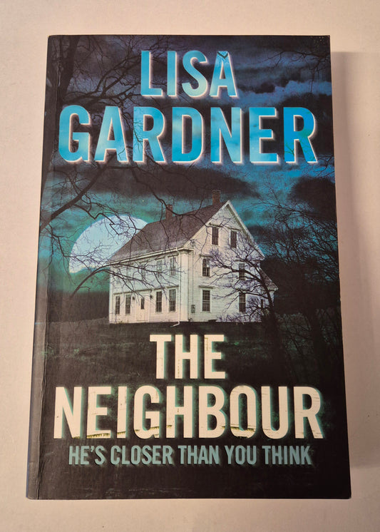 The Neighbour (Detective D. D. Warren #3) by Lisa Gardner