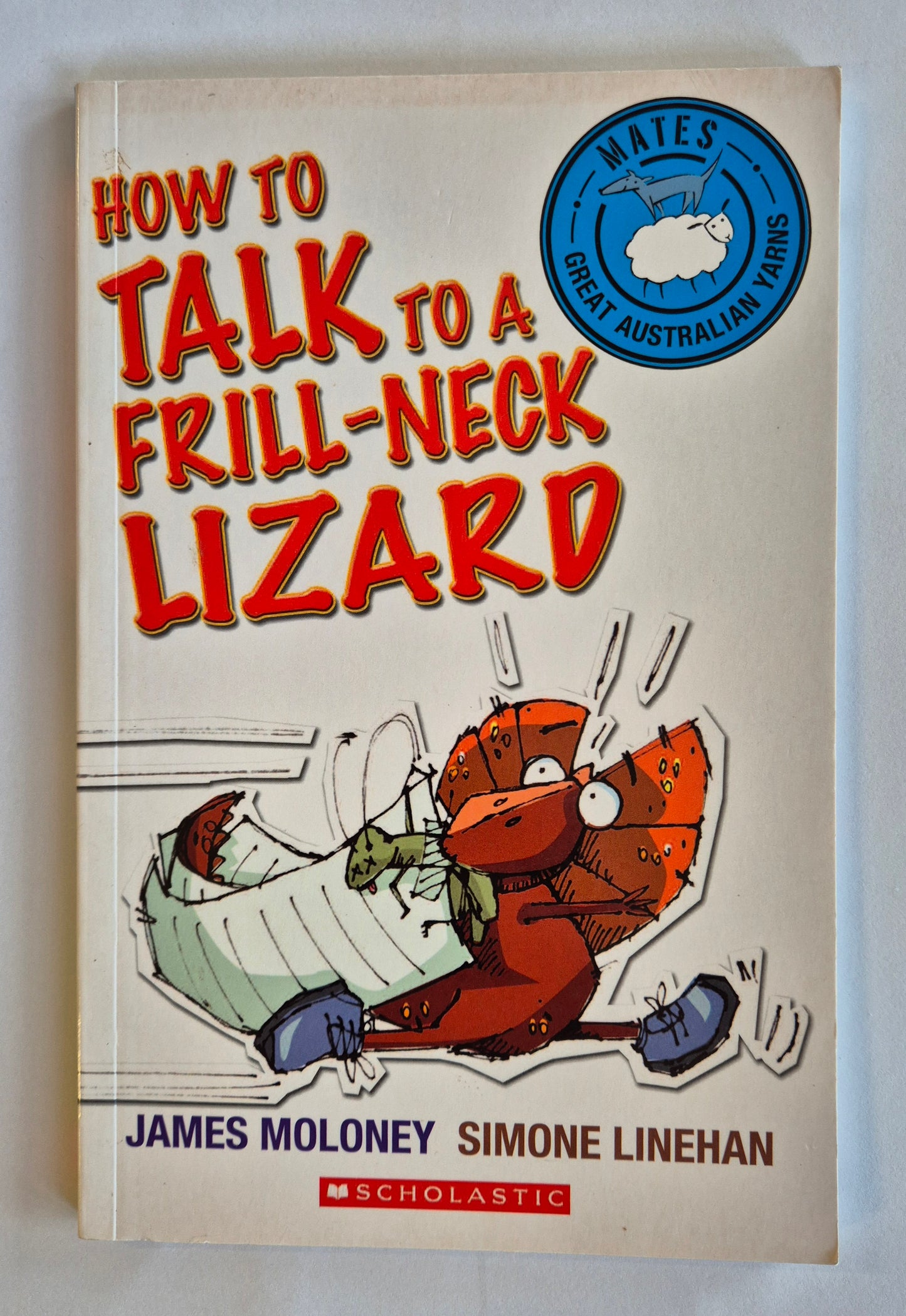 How to Talk to a Frill-Neck Lizard by James Moloney