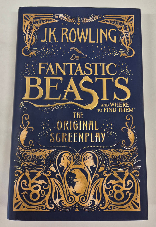 Fantastic Beasts and Where to Find Them: The Original Screenplay (Fantastic Beasts: The Original Screenplay Series #1) by J. K. Rowling