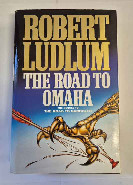 The Road to Omaha (Road to #2) by Robert Ludlum