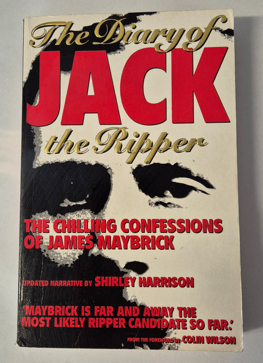The Diary of Jack the Ripper: The Chilling Confessions of James Maybrick by Shirley Harrison