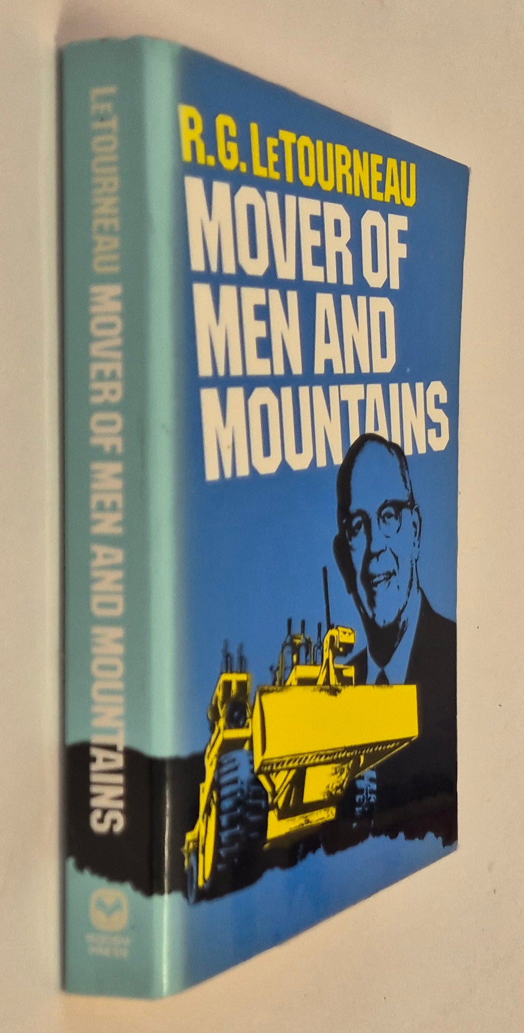 Mover of Men and Mountains by R. G. LeTourneau
