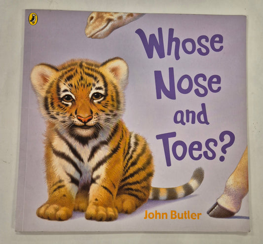 Whose Nose and Toes? by John Butler