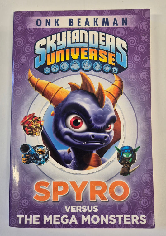 Skylanders Universe: Spyro Versus the Mega Monsters (The Mask of Power #1) by Onk Beakman