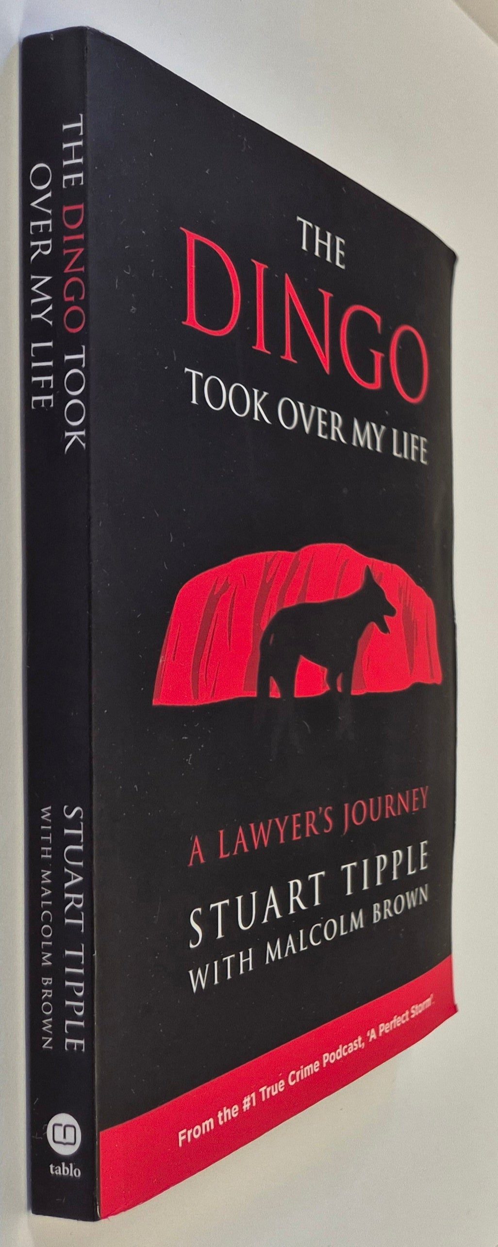 The Dingo Took Over My Life: A Lawyer's Journey by Stuart Tipple with Malcolm Brown
