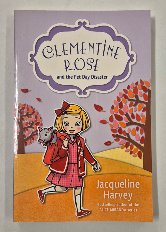 Clementine Rose and the Pet Day Disaster (Clementine Rose #2) by Jacqueline Harvey