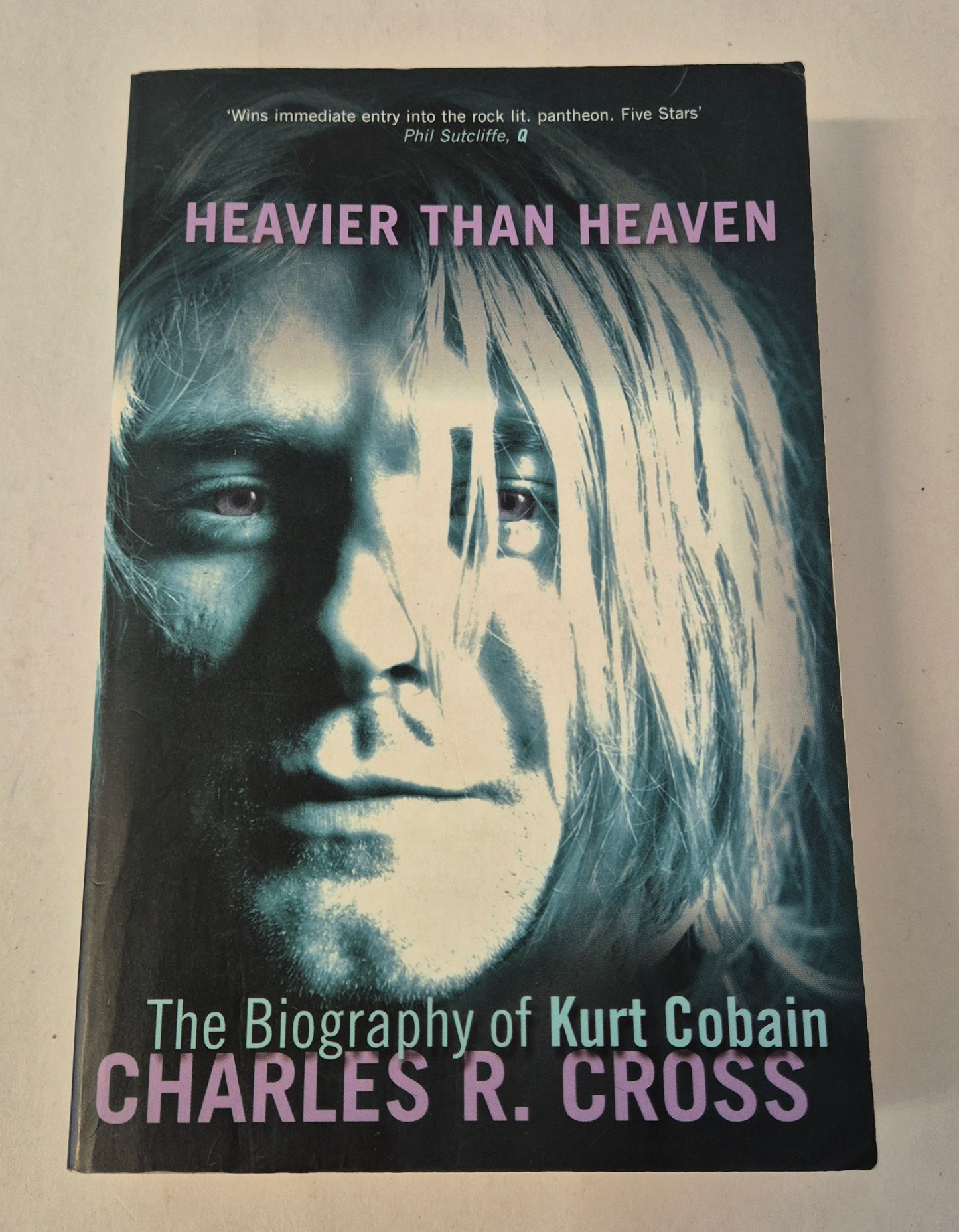 Heavier Than Heaven: A Biography of Kurt Cobain by Charles R. Cross