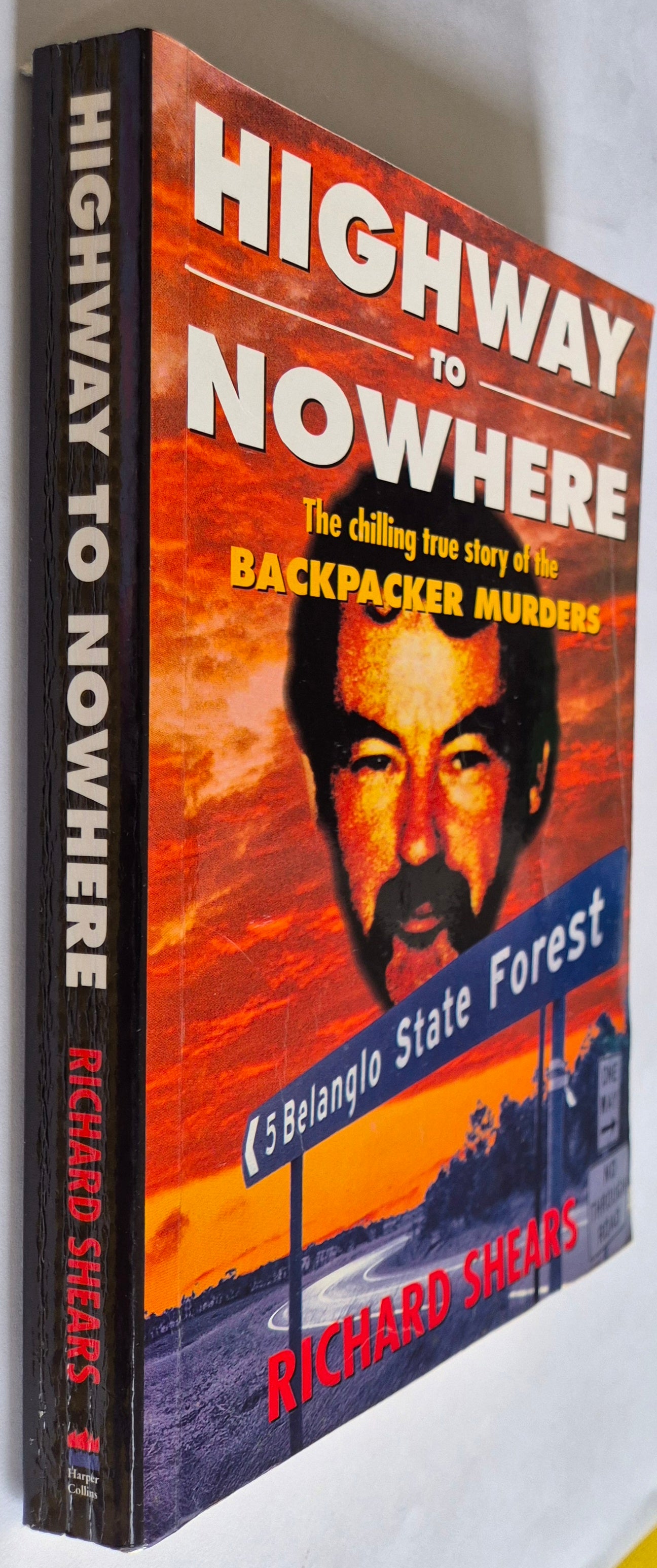 Highway to Nowhere: The Chilling True Story of the Backpacker Murders by Richard Shears