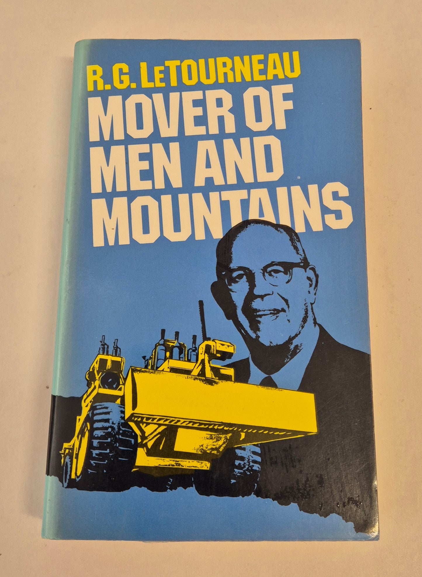 Mover of Men and Mountains by R. G. LeTourneau
