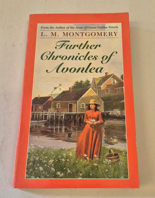 Further Chronicles of Avonlea (Chronicles of Avonlea #2) by L. M. Montgomery