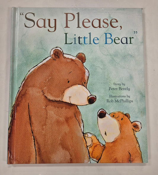 Say Please Little Bear by Peter Bently