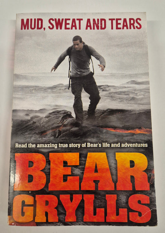 Mud, Sweat and Tears by Bear Grylls