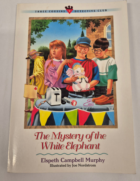 The Mystery of the White Elephant (Three Cousins Detective Club #1) by Elspeth Campbell Murphy
