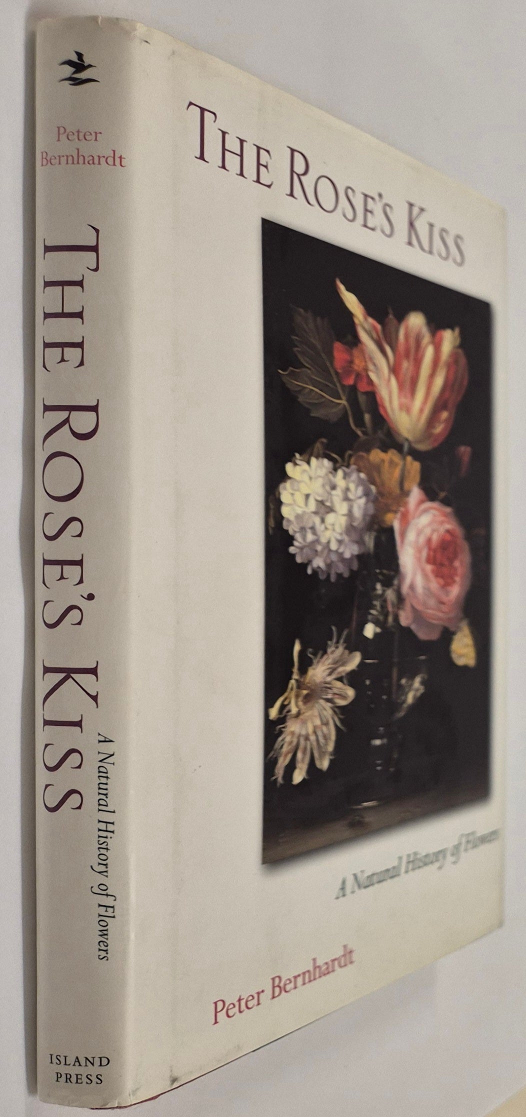 The Rose's Kiss: A Natural History of Flowers by Peter Bernhardt