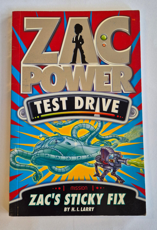 Zac's Sticky Fix (Zac Power: Test Drive #4) by H. I. Larry