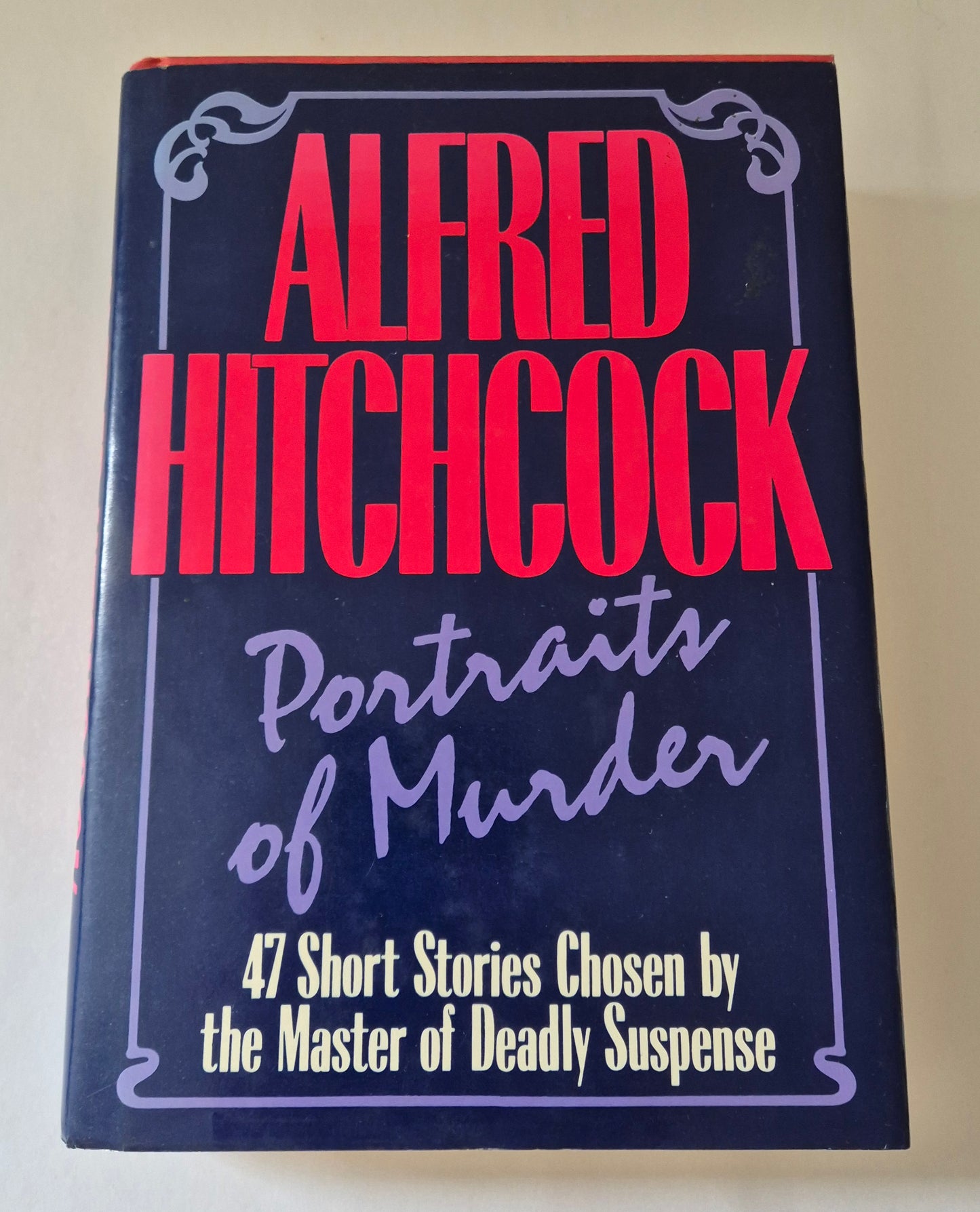Portraits of Murder: 47 Short Stories Chosen by the Master of Deadly Suspense Alfred Hitchcock