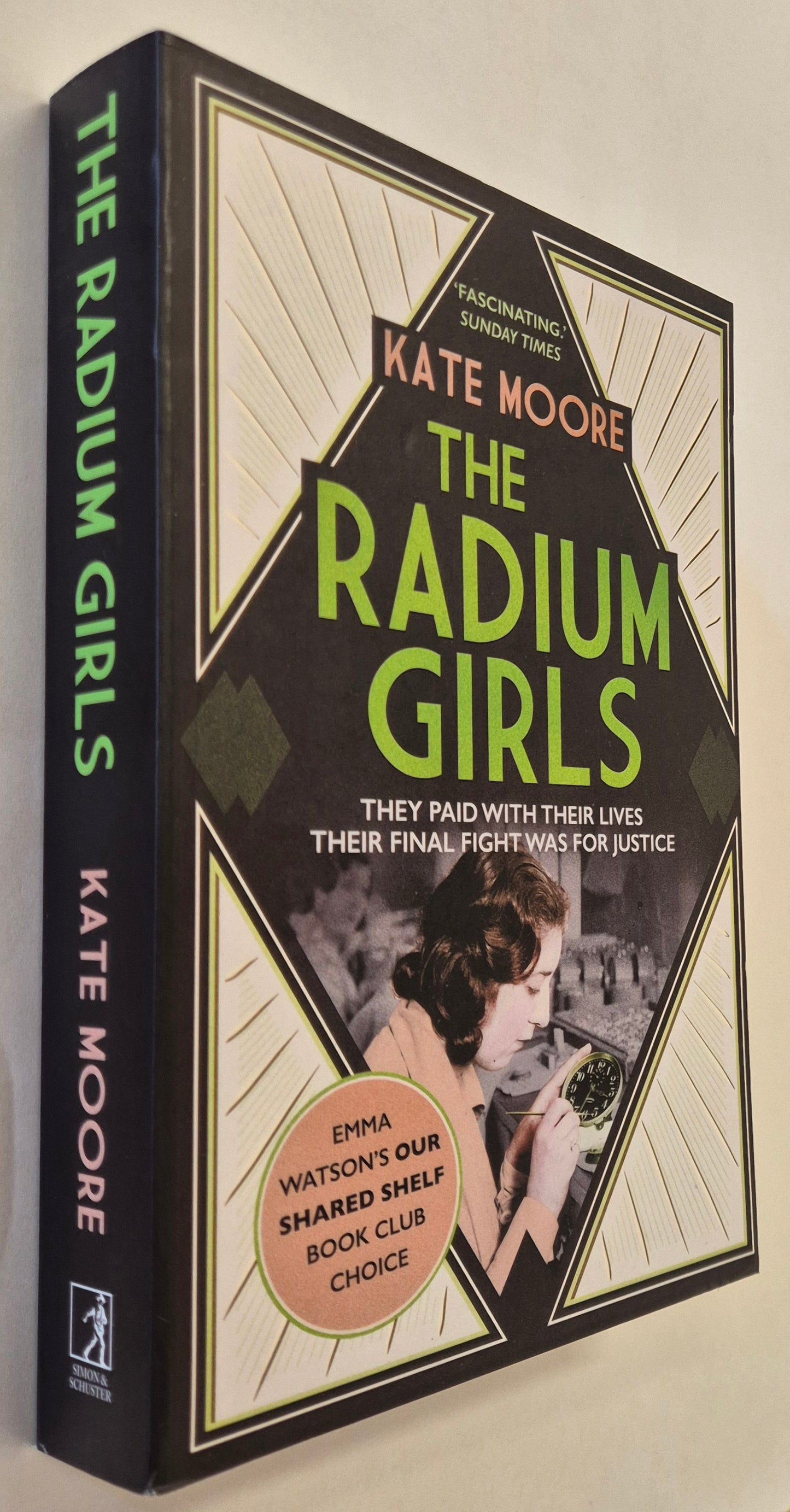 The Radium Girls:  They Paid With Their Lives. Their Final Fight Was For Justice by Kate Moore
