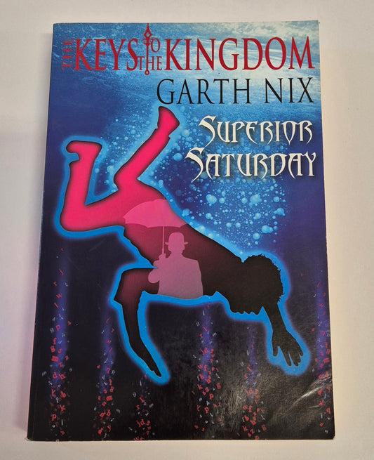 Superior Saturday (The Keys to the Kingdom #6) by Garth Nix