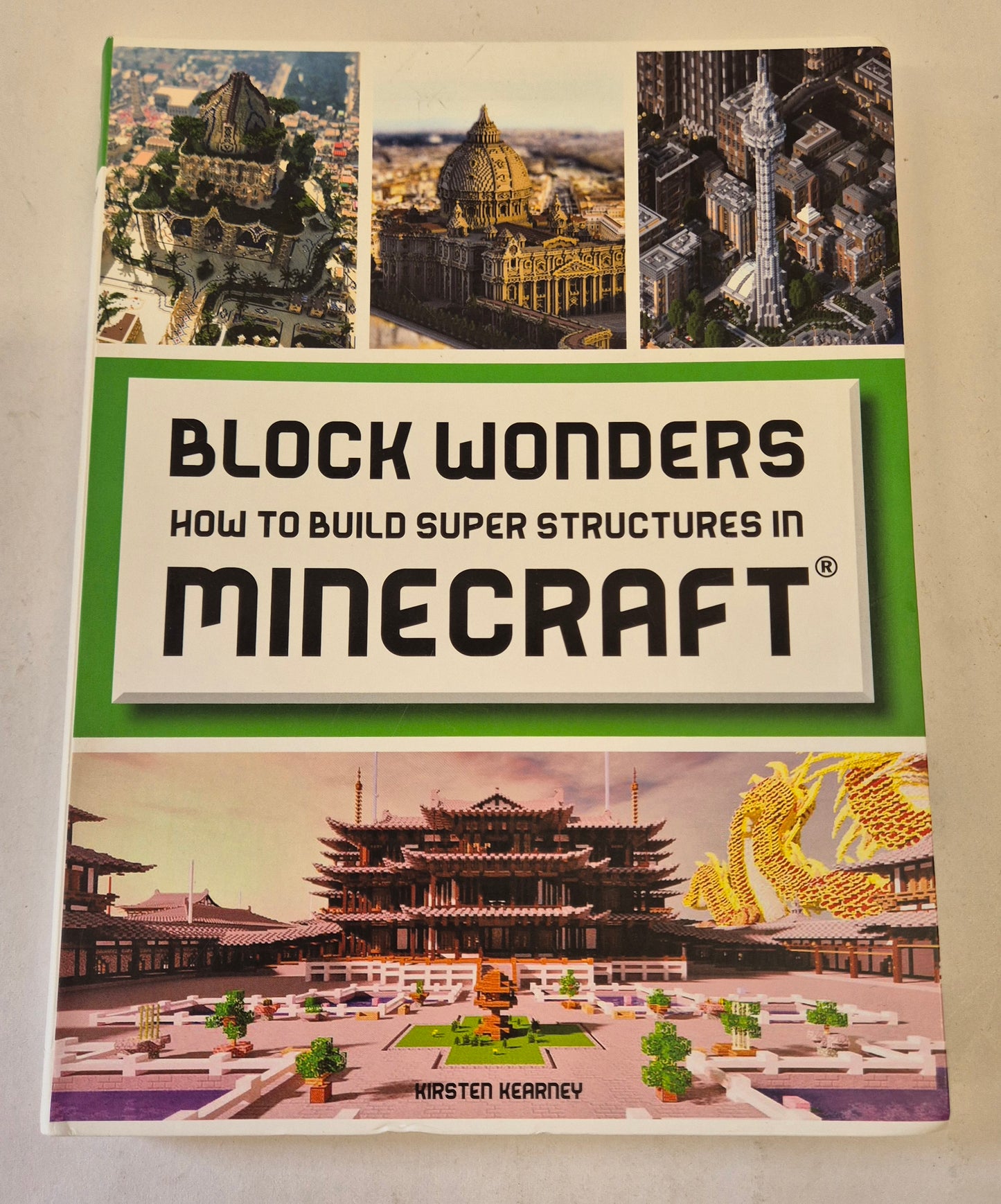 Block Wonders: How to Build Super Structures in Minecraft by Kirsten Kearney