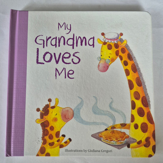 My Grandma Loves Me by Giuliana Gregori (Board Book)