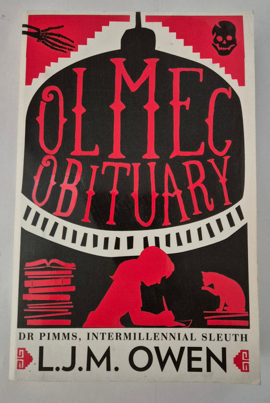 Olmec Orbituary(Dr Pimms, Intermillenial Sleuth #1) by L. J. M. Owen
