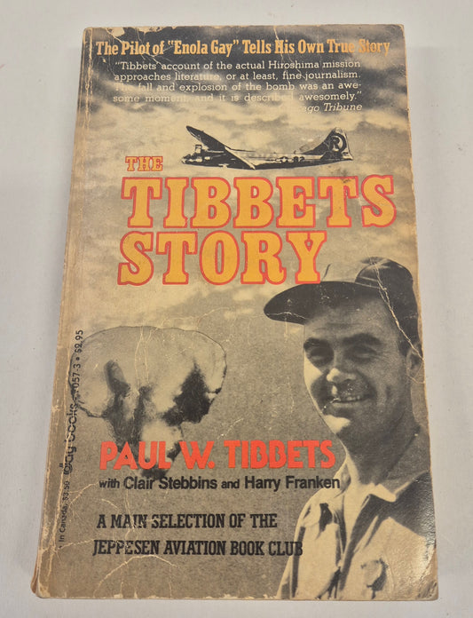 The Tibbets Story by Paul W. Tibbets