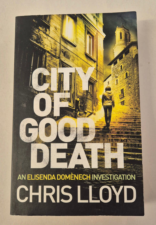 City of Good Death (Elisenda Domenech Investigations #1) by Chris Lloyd