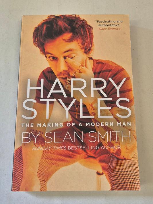 Harry Styles: The Making of a Modern Man by Sean Smith