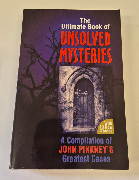 The Ultimate Book of Unsolved Mysteries by John Pinkney