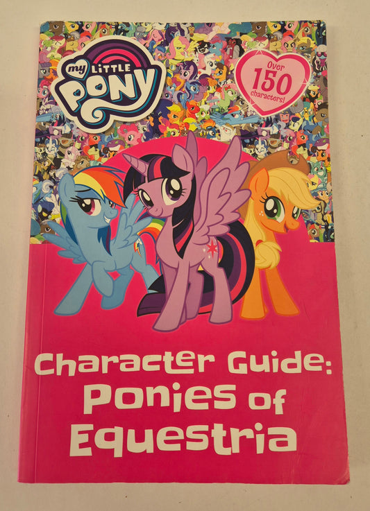 My Little Pony - Character Guide: Ponies of Equestria