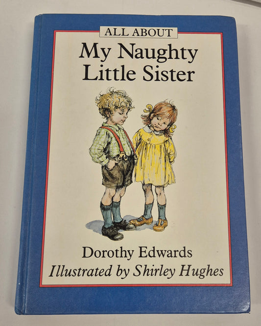 All About My Naughty Little Sister by Dorothy Edwards
