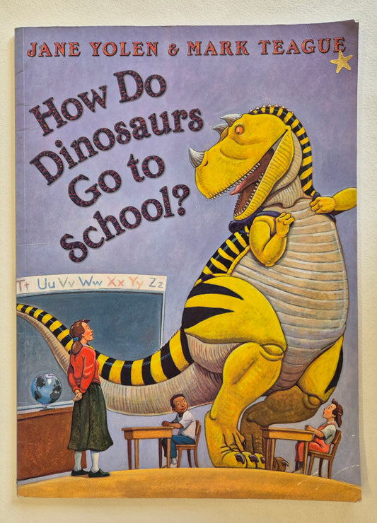How Do Dinosaurs Go to School? by Jane Yolen