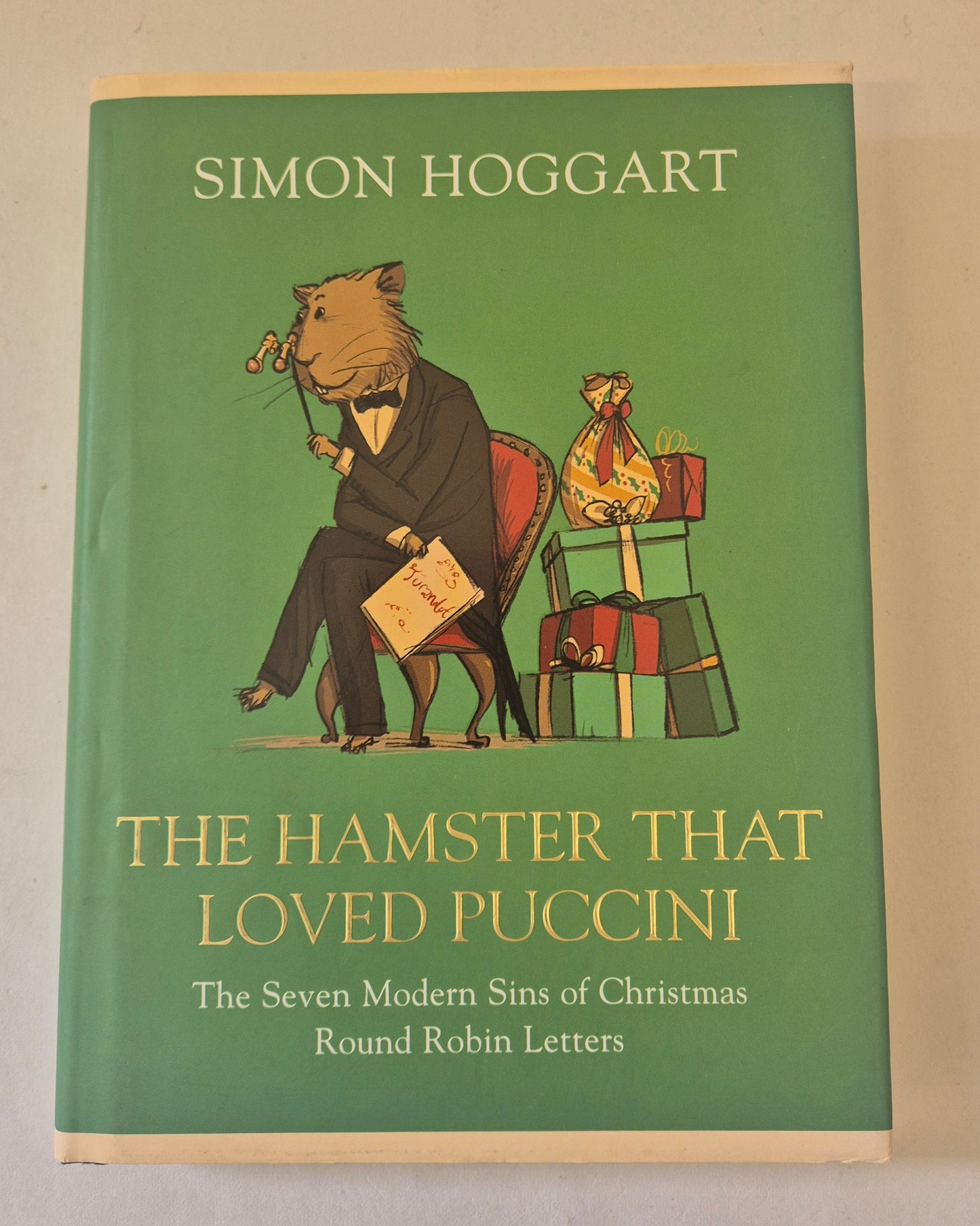The Hamster That Loved Puccini: The Seven Modern Sins of Christmas Round Robin Letters by Simon Hoggart