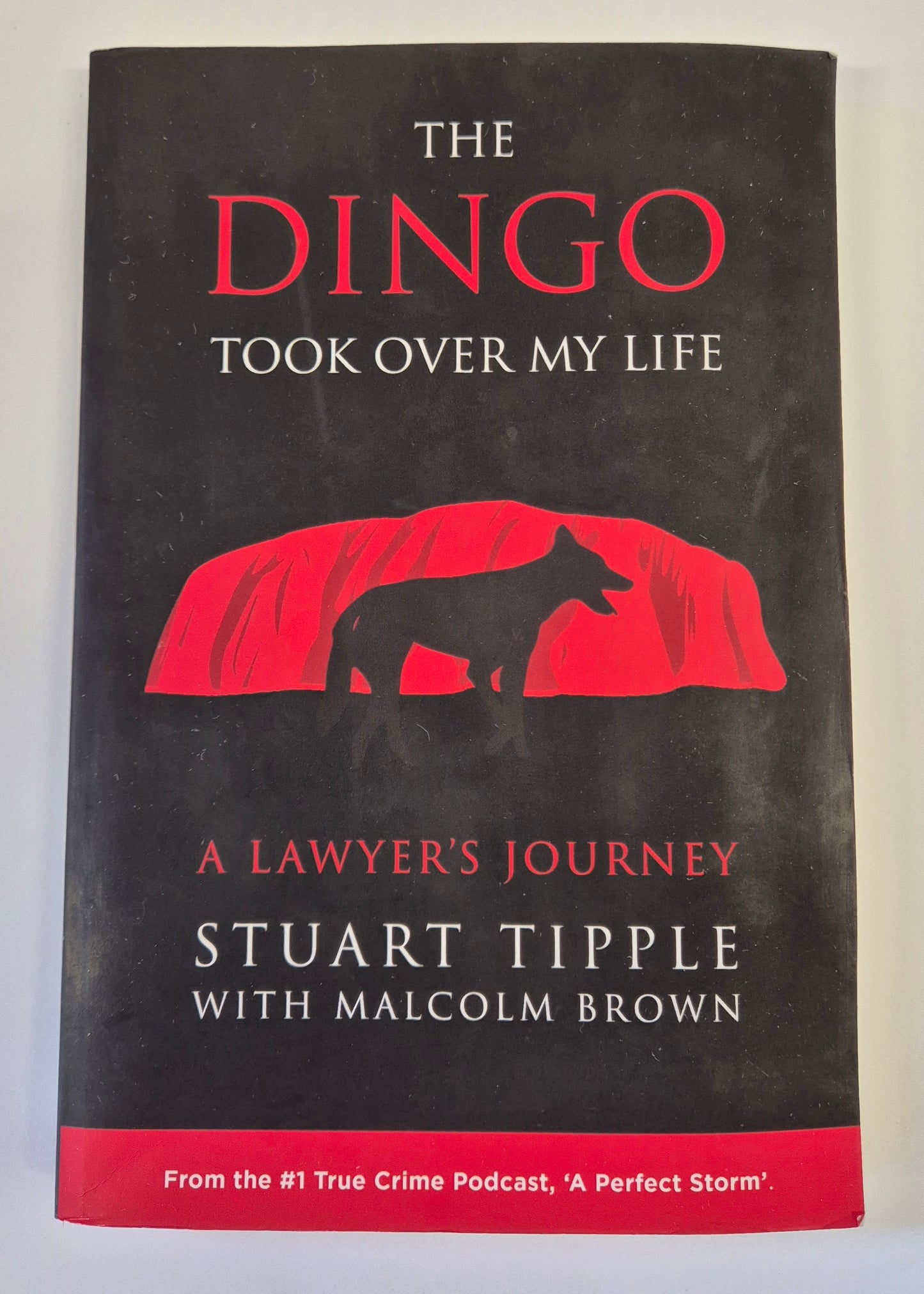 The Dingo Took Over My Life: A Lawyer's Journey by Stuart Tipple with Malcolm Brown