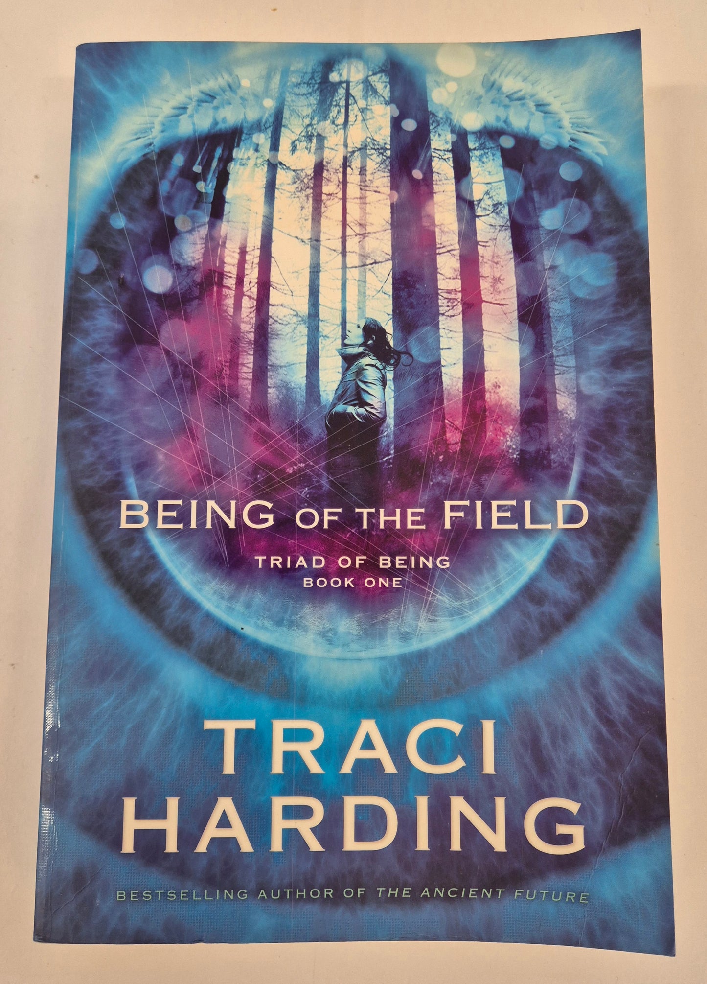 Being of the Field (Triad of Being #1) by Traci Harding