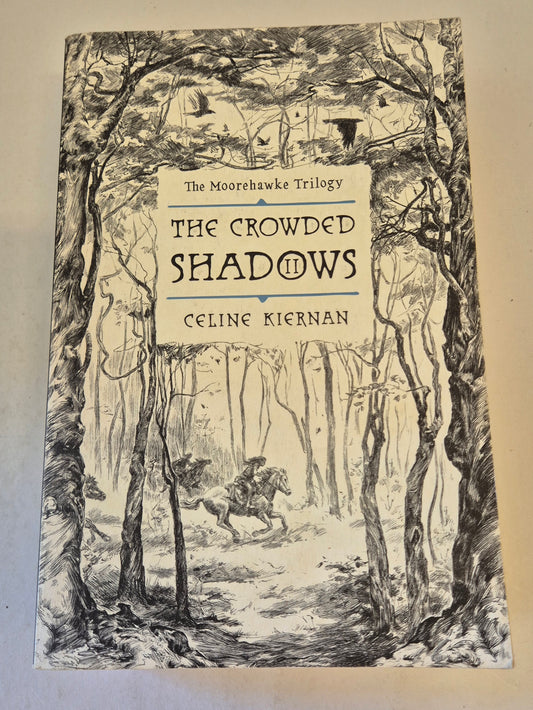 The Crowded Shadows (Moorehawke Trilogy #2) by Celine Kiernan