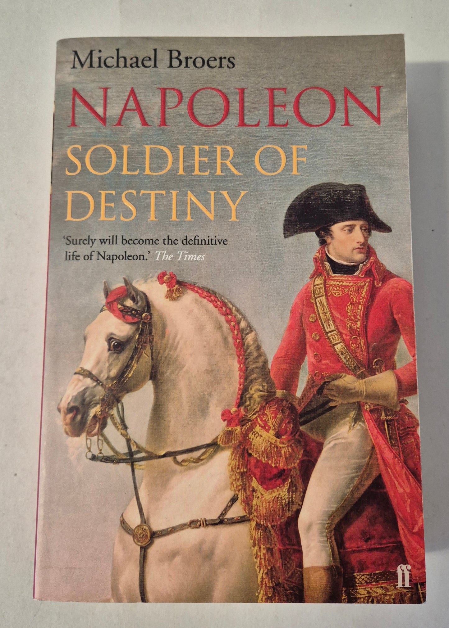 Napoleon: Soldier of Destiny (Napoleon #1) by Michael Broers
