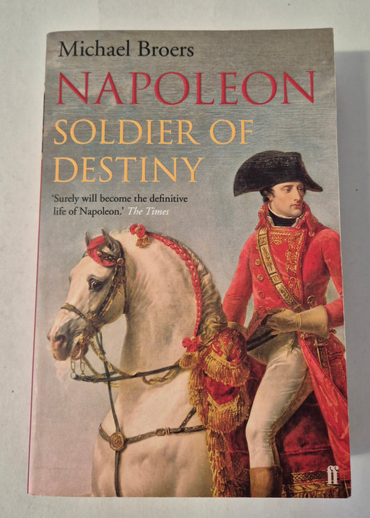 Napoleon: Soldier of Destiny (Napoleon #1) by Michael Broers